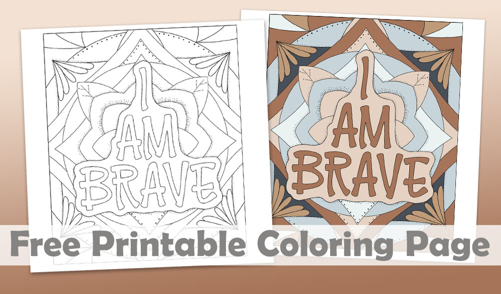 Free printable I AM BRAVE coloring page. Positive affirmation with mandala design.